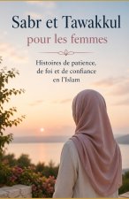 Sabr et Tawakkul pour les femmes