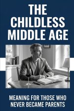 The Childless Middle Age