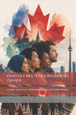IDENTITÀ E MULTICULTURALISMO IN CANADA