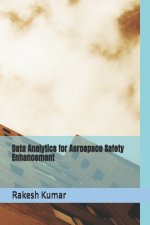 Data Analytics for Aerospace Safety Enhancement