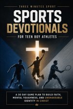 Three minute sports devotionals for teen boy athletes