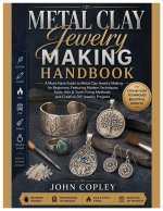 Metal Clay Jewelry Making Handbook