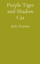 Purple Tiger and Shadow Cat
