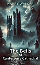 The Bells of Canterbury Cathedral
