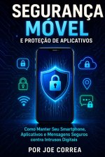 Segurança Móvel e Proteção de Aplicativos