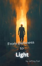 From Darkness to Light