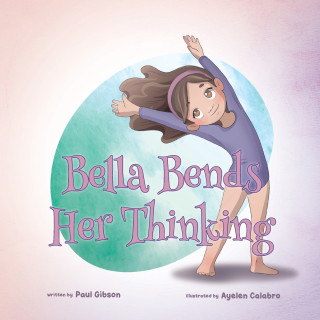 Bella Bends Her Thinking
