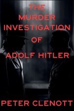 The Murder Investigation of Adolf Hitler