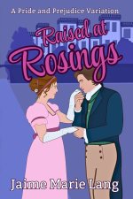 Raised at Rosings