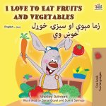 I Love to Eat Fruits and Vegetables (English Pashto Bilingual Edition)