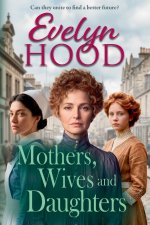 Mothers, Wives and Daughters