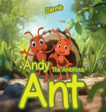 Andy the Ambitious Ant