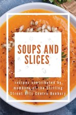 Soups and Slices