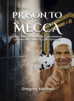 PRISON TO MECCA