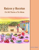 Raíces y Recetas De Mi Tierra a Tu Mesa