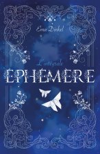 Éphémère - L'intégrale collector avec bonus