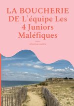 BOUCHERIE DE EQUIPE 4 JUNIORS MALEFIQUES
