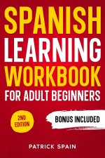 SPANISH LEARNING WORKBOOK FOR ADULT BEGINNERS