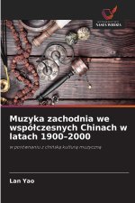 Muzyka zachodnia we współczesnych Chinach w latach 1900-2000