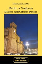 Delitti a Voghera. Mistero nell'Oltrepò Pavese