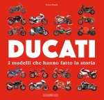 Ducati. I modelli che hanno fatto la storia