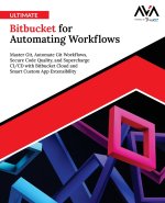 Ultimate Bitbucket for Automating Workflows