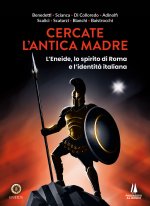 Cercate l'antica madre. L'Eneide, lo spirito di Roma e l'identità italiana