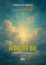 cielo è qui. Sermoni della domenica