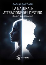 naturale attrazione del destino