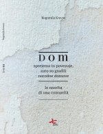 Dom. Sprejema in povezuje, zato so gradili narodne domove-La nascita di una comunità
