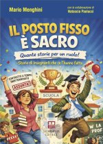 posto fisso è sacro. Quante storie per un ruolo! Storie di insegnanti che ce l'hanno fatta... (forse)
