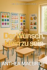 Der Wunsch, klein zu sein
