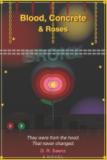 Blood, Concrete & Roses
