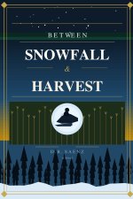 Between Snowfall & Harvest