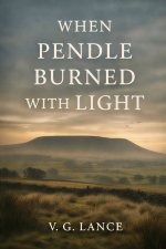 When Pendle Burned with Light