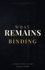 What Remains Binding