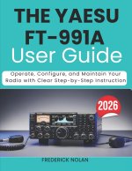 THE YAESU FT-991A USER GUIDE 2026