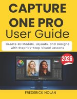 CAPTURE ONE PRO USER GUIDE 2026