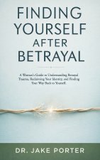 Finding Yourself After Betrayal
