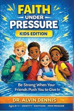 Faith Under Pressure (Kids Edition)