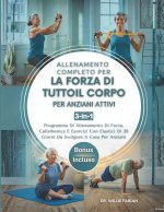 Allenamento Completo Per La Forza Di Tutto Il Corpo Per Anziani Attivi 3 in 1
