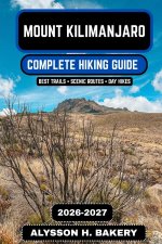 Mount Kilimanjaro Hiking Guide 2026-2027