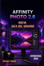 AFFINITY PHOTO 2.6 GUÍA DEL USUARIO 2026