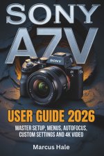Sony a7 V User Guide 2026