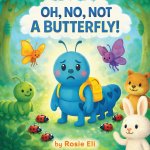Oh, No, Not a Butterfly!
