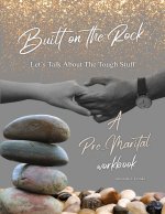 Built On The Rock Let's Talk About The Tough Stuff