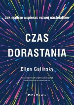 CZAS DORASTANIA. Jak mądrze wspierać rozwój nastolatków
