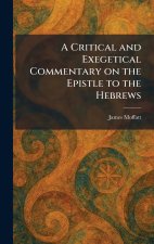 A Critical and Exegetical Commentary on the Epistle to the Hebrews