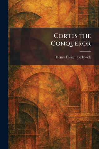 Cortes the Conqueror