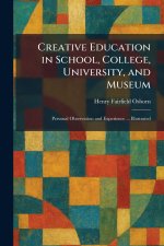 Creative Education in School, College, University, and Museum